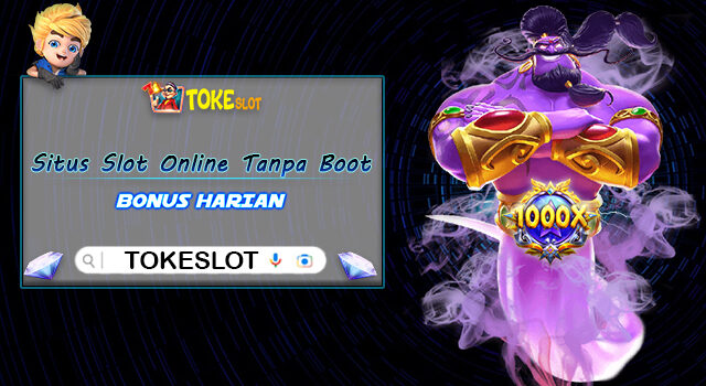 Situs Slot Online Tanpa Boot