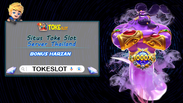 Situs Toke Slot Server Thailand