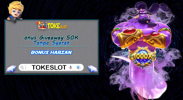 Tokeslot: Bonus Progresif Giveaway 50K Tanpa Syarat