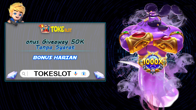 Tokeslot: Bonus Progresif Giveaway 50K Tanpa Syarat