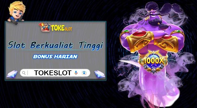 Permainan Slot Berkualiat Tinggi